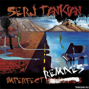 Serj Tanlian Imperfect Remixes