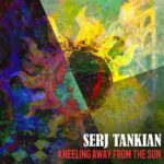 Serj Tankian — Kneeling Away From The Sun
